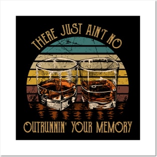 There Just Ain't No Outrunnin' Your Memory Quotes Music Whiskey Glasses Posters and Art